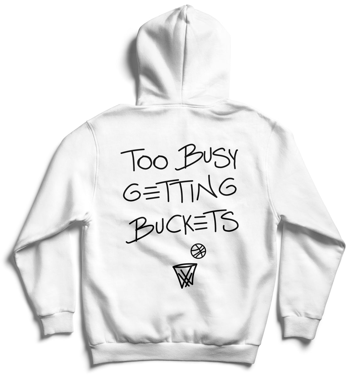 Too Busy Getting Buckets Hoodie White Bigger Than Basketball
