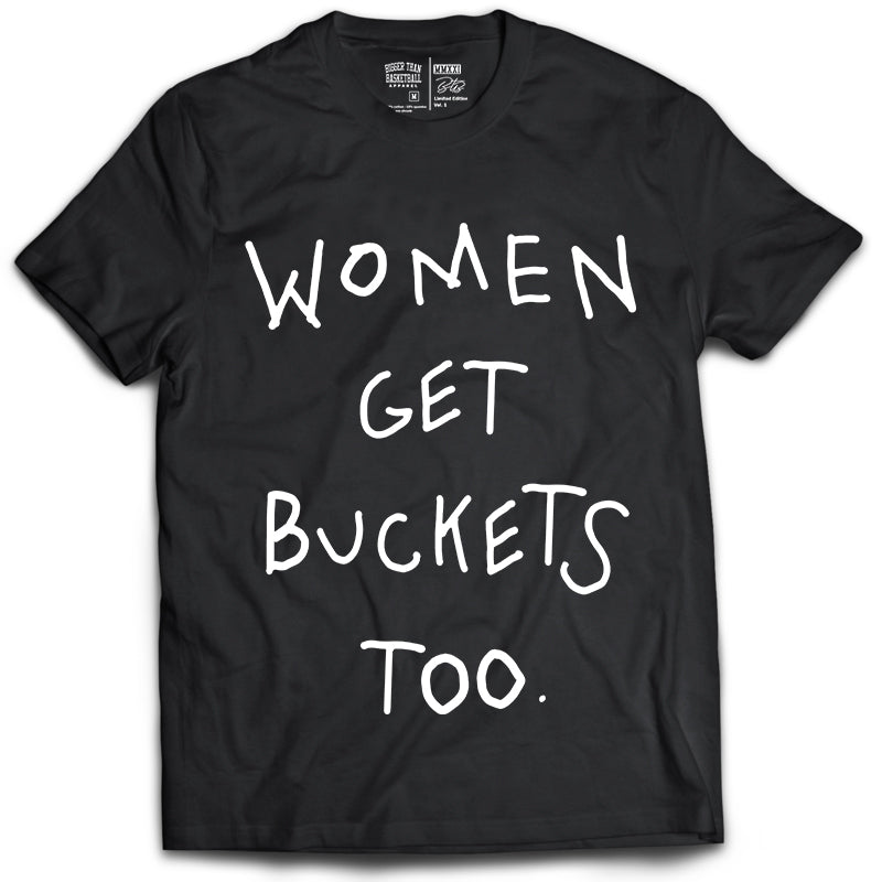 Women Get Buckets Too T-Shirt - Black