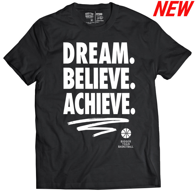 Dream. Believe. Achieve. - T-Shirt - Black