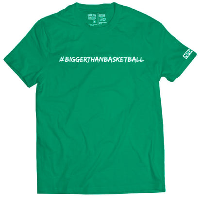 Bigger Than Basketball - T-Shirt - Green