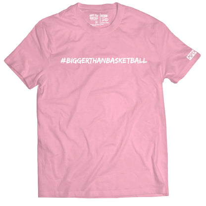 Bigger Than Basketball - T-Shirt - Pink