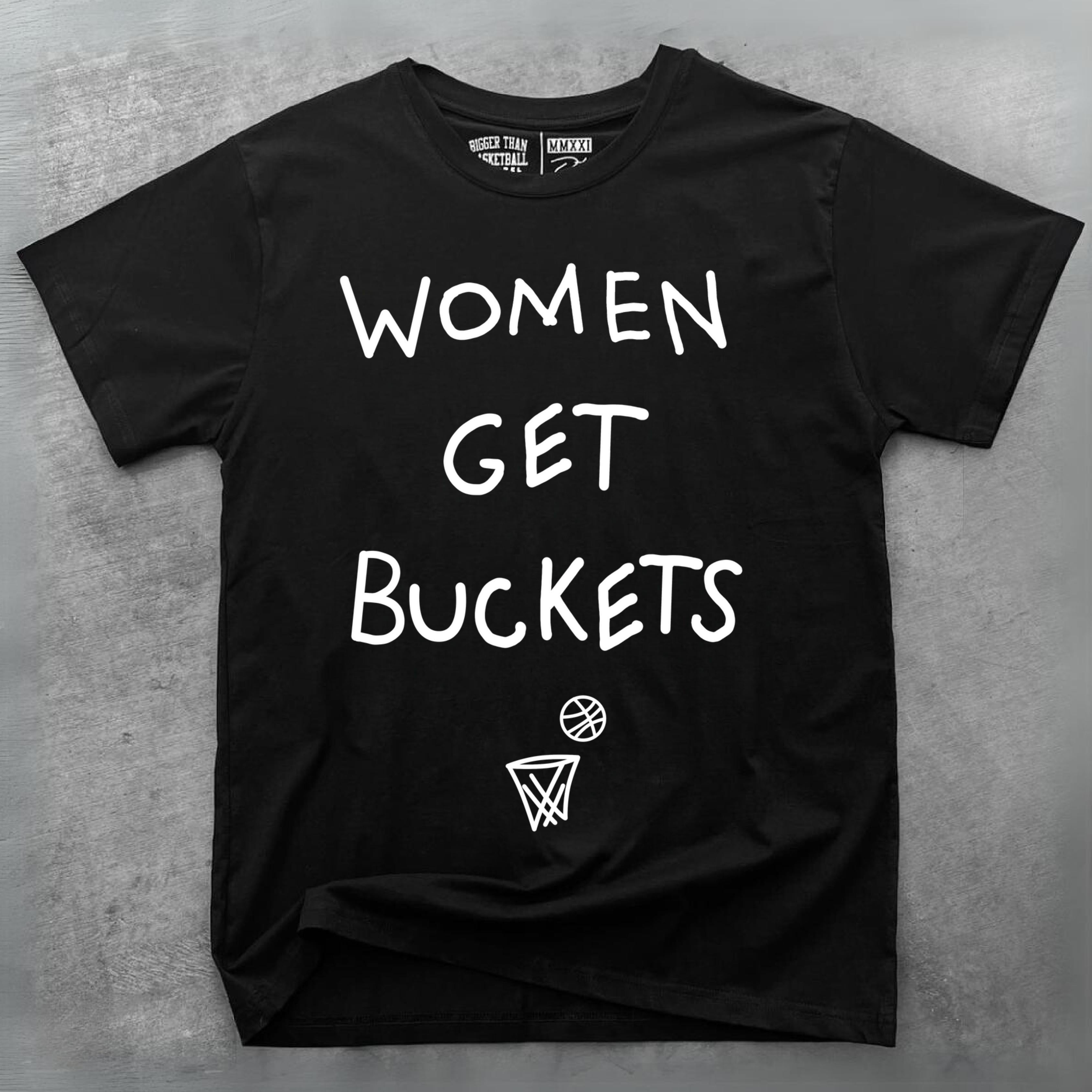 Women Get Buckets - T-Shirt - Black