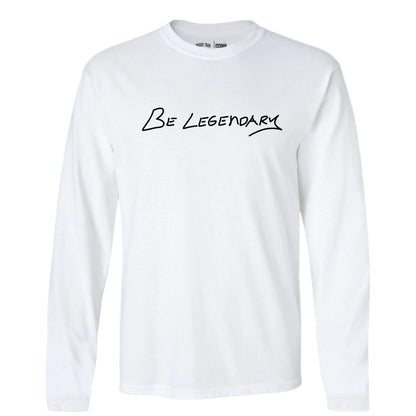 Be Legendary - Long Sleeve - White