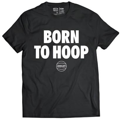 Born To Hoop - T-Shirt - Black