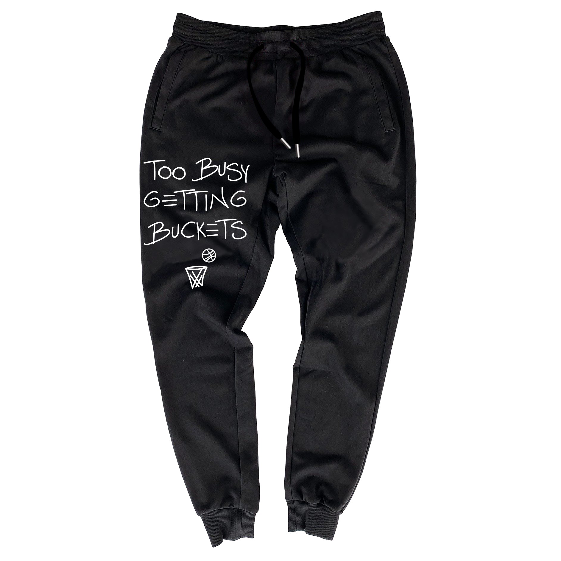 Too Busy Getting Buckets - Joggers - Black