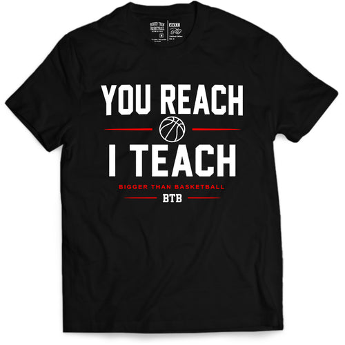 You Reach I Teach - T-Shirt - Black
